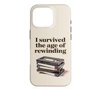 Carcasa para iPhone 16 Pro I Survived The Age of Rewinding: Funny Retro Cassette Humor