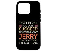 Carcasa para iPhone 16 Pro If At First You Don't Succeed Try Doing What Jerry