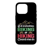 Carcasa para iPhone 16 Pro If It Involves Biking and Hiking Count Me In Camping Camper
