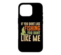 Carcasa para iPhone 16 Pro If You Don't Like Fishing Funy Outdoor Fisher Fisherman