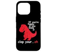 Carcasa para iPhone 16 Pro If You'Re Happy and You Know It Clap Your Hand