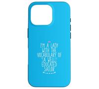 Carcasa para iPhone 16 Pro I'm A Lady with The Vocabulary of A Well Educated Sailor