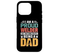 Carcasa para iPhone 16 Pro I'm A Proud Welder Being A Dad Funny Fathers