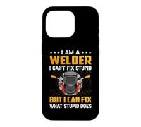 Carcasa para iPhone 16 Pro I'm A Welder I Can't Fix Stupid But I Can Fix Welding Weders