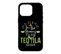 Carcasa para iPhone 16 Pro Im Not Slurring Its My Tequila Accent Margarita Day Drinking