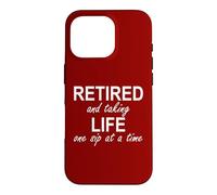 Carcasa para iPhone 16 Pro Im Retired and Taking Life One Sip at a Time Retirement Wine