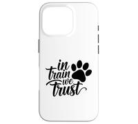 Carcasa para iPhone 16 Pro In Train We Trust Dog Trainer Paw