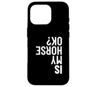 Carcasa para iPhone 16 Pro Is My Horse Okay Saltadores de Caballos Saltando Ecuestre Divertido