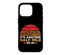 Carcasa para iPhone 16 Pro It's Another Half Mile Or So Hiking Hiker Adventure Outdoor