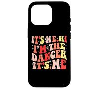 Carcasa para iPhone 16 Pro It's Me Hi I'm The Dancer It's Me