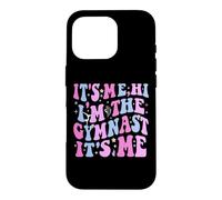 Carcasa para iPhone 16 Pro It's Me Hi I'm The Gymnast It's Me Exercise Lovers Girls