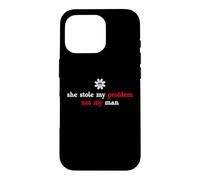 Carcasa para iPhone 16 Pro It's Not My Problem Anymore She Stole My Problem Not My Man