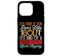 Carcasa para iPhone 16 Pro It's Okay If You Don't Like Golf Its Kind of A Smart People