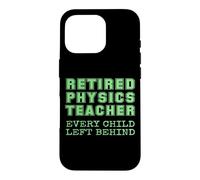Carcasa para iPhone 16 Pro Jubilación de Maestros de física Jubilados Que Todos los niños dejaron atrás