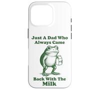 Carcasa para iPhone 16 Pro Just A Dad Who Always Came Back with The Milk Frog