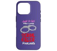 Carcasa para iPhone 16 Pro Just A Girl Who Loves Serial Killer Podcasts Crímenes Verdaderos