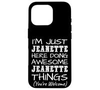 Carcasa para iPhone 16 Pro Just Jeanette Here Doing Jeanette Things Nombre