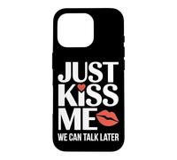 Carcasa para iPhone 16 Pro Just Kiss Me Frase para Ligar Fiesta De Solteros Coqueteo