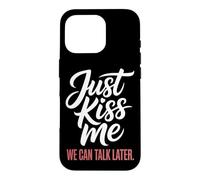 Carcasa para iPhone 16 Pro Just Kiss Me Frase para Ligar Fiesta De Solteros Coqueteo