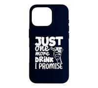 Carcasa para iPhone 16 Pro Just One More Drink I Promise Funny Whisky Party Lovers