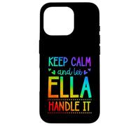 Carcasa para iPhone 16 Pro Keep Calm and Let Ella Handle It Chill Nombre