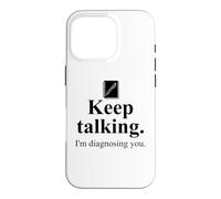 Carcasa para iPhone 16 Pro Keep Talking I'm Diagnosing You Notebook Therapist Coworker