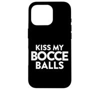 Carcasa para iPhone 16 Pro Kiss My Bocce Balls with Jack Bocci Game Bocce