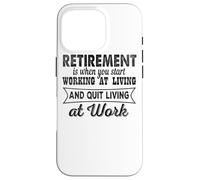 Carcasa para iPhone 16 Pro La jubilación es Cuando empiezas a Trabajar en Vivir