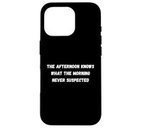 Carcasa para iPhone 16 Pro La Tarde Sabe lo Que una mañana Nunca suspenda Humor Marquee