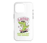 Carcasa para iPhone 16 Pro Later Gator School's out for Summer Last Day of School