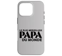 Carcasa para iPhone 16 Pro Le Plus Merveilleux Papa Du Monde
