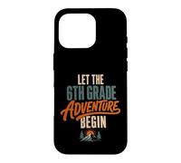 Carcasa para iPhone 16 Pro Let The 6th Grade Adventure Begin Sixth Grade Back To School