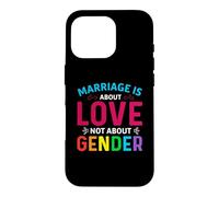 Carcasa para iPhone 16 Pro LGBTQ Marriage Is About Love Gay LGBT Pride Month