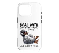 Carcasa para iPhone 16 Pro Lidiar con los desafíos Duck Roll Off Cita Divertida
