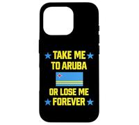 Carcasa para iPhone 16 Pro Llévame a Aruba o Piérdame para Siempre | Crucero con Bandera del Caribe