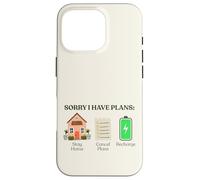 Carcasa para iPhone 16 Pro Lo Siento, Tengo Planes Quédate en casa Cancelar Planes Salud Mental