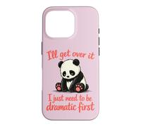 Carcasa para iPhone 16 Pro Lo superaré Necesito ser dramático Primero - Lindo Panda Triste