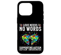 Carcasa para iPhone 16 Pro Love Needs No Words Autism Awareness Support Gifts Parents