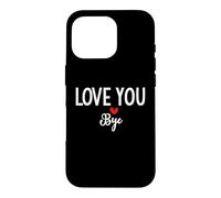 Carcasa para iPhone 16 Pro Love You Bye Sign I Love You Goodbye Mom and Dad Anniversary