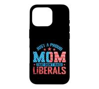 Carcasa para iPhone 16 Pro Madre Orgullosa Que no crió a los liberales