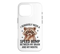 Carcasa para iPhone 16 Pro Mapache Cerebro Boca Velocidad Bump Dicho Divertido