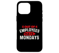 Carcasa para iPhone 16 Pro MAX 5 de Cada 4 empleados odian los Lunes - Funny Office Coworker