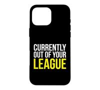 Carcasa para iPhone 16 Pro MAX Actualmente Fuera de tu Liga Sassy Confident Persona