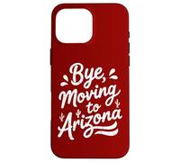 Carcasa para iPhone 16 Pro MAX Adiós, Mudarse a Arizona
