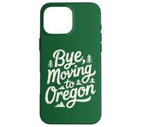 Carcasa para iPhone 16 Pro MAX Adiós, Mudarse a Oregon
