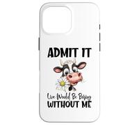 Carcasa para iPhone 16 Pro MAX Admítelo Vivir sería Aburrido sin mí