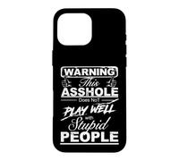 Carcasa para iPhone 16 Pro MAX Advertencia sarcástica con la Que Este gilipollas no Juega Bien