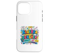 Carcasa para iPhone 16 Pro MAX Álgebra Educador Matemáticas Inspiración Diseño Colorido