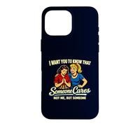 Carcasa para iPhone 16 Pro MAX Alguien no se Preocupa por mí Sino Alguien sarcástico Retro Pop Art