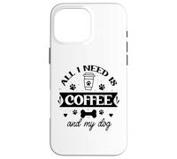 Carcasa para iPhone 16 Pro MAX All That I Need is Coffee and My Dog Cup Dog Mom Paw Print